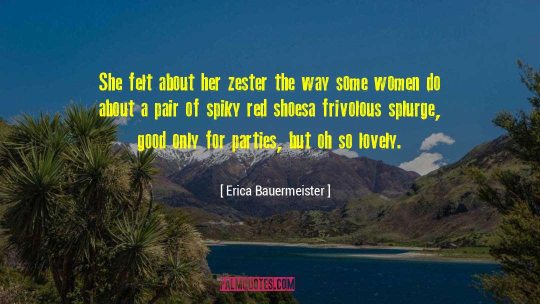 Erica Bauermeister Quotes: She felt about her zester