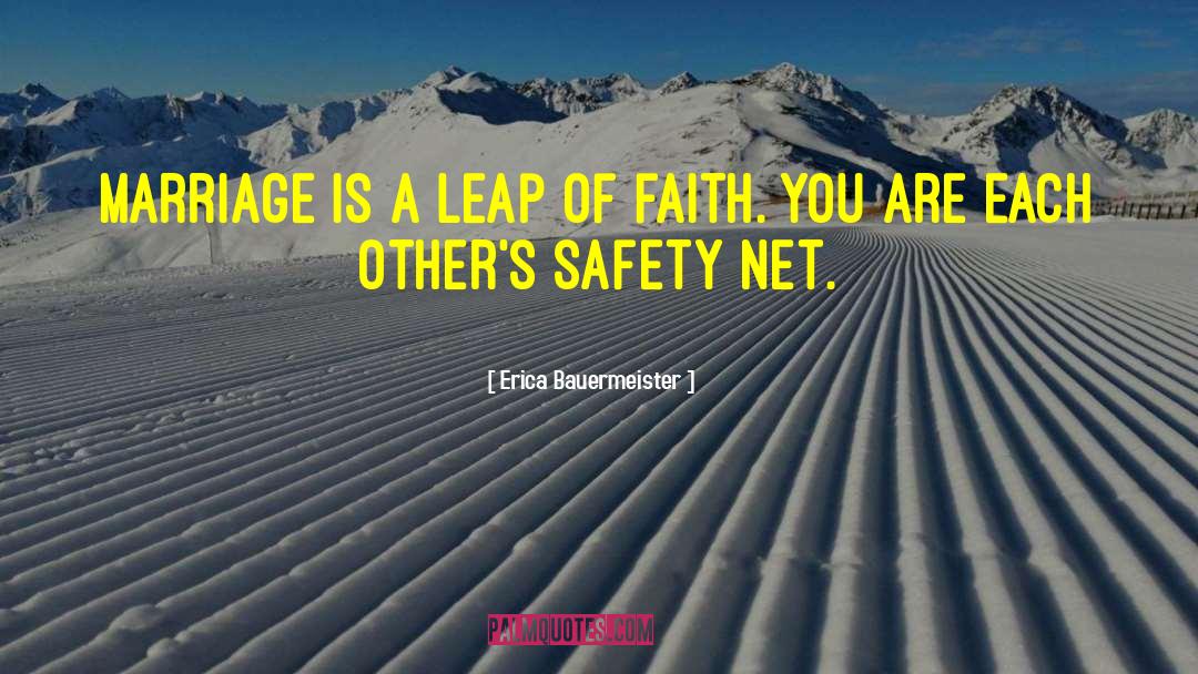 Erica Bauermeister Quotes: Marriage is a leap of