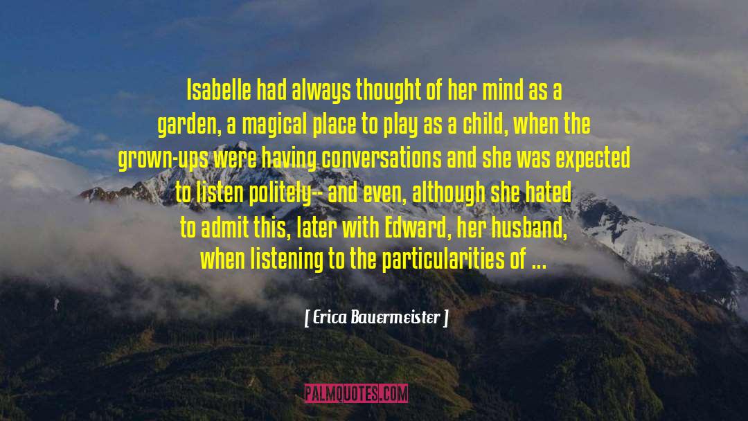 Erica Bauermeister Quotes: Isabelle had always thought of