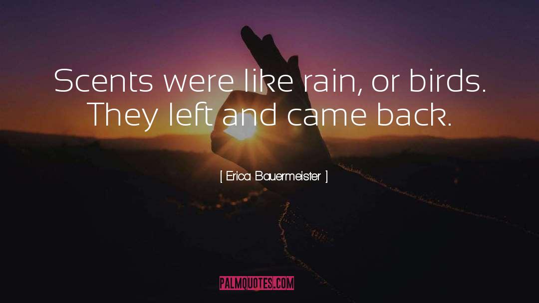 Erica Bauermeister Quotes: Scents were like rain, or