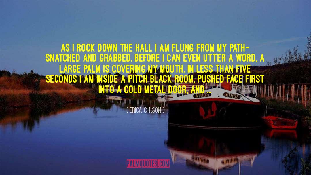 Erica Chilson Quotes: As I rock down the