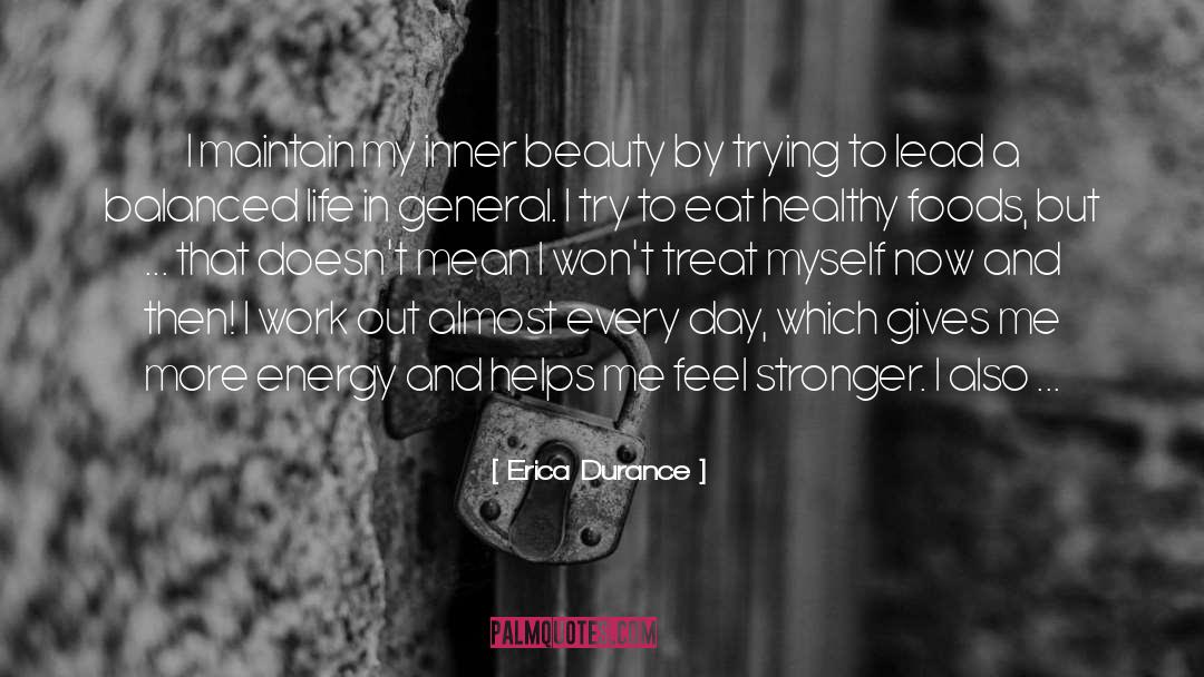 Erica Durance Quotes: I maintain my inner beauty