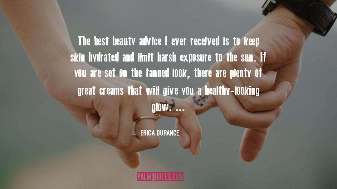 Erica Durance Quotes: The best beauty advice I
