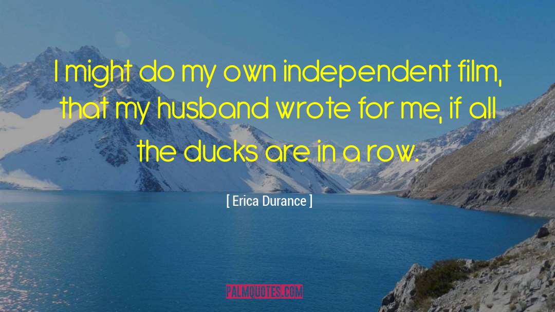 Erica Durance Quotes: I might do my own