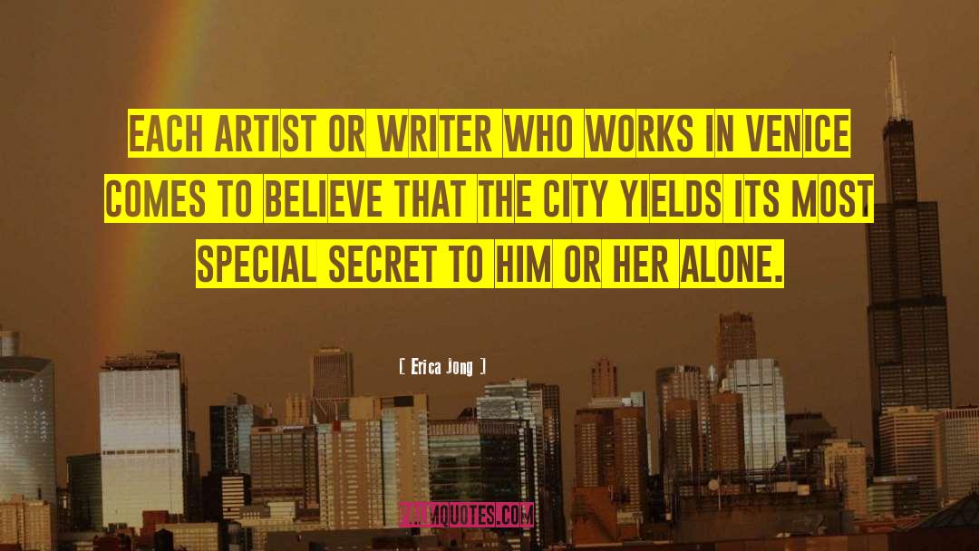 Erica Jong Quotes: Each artist or writer who