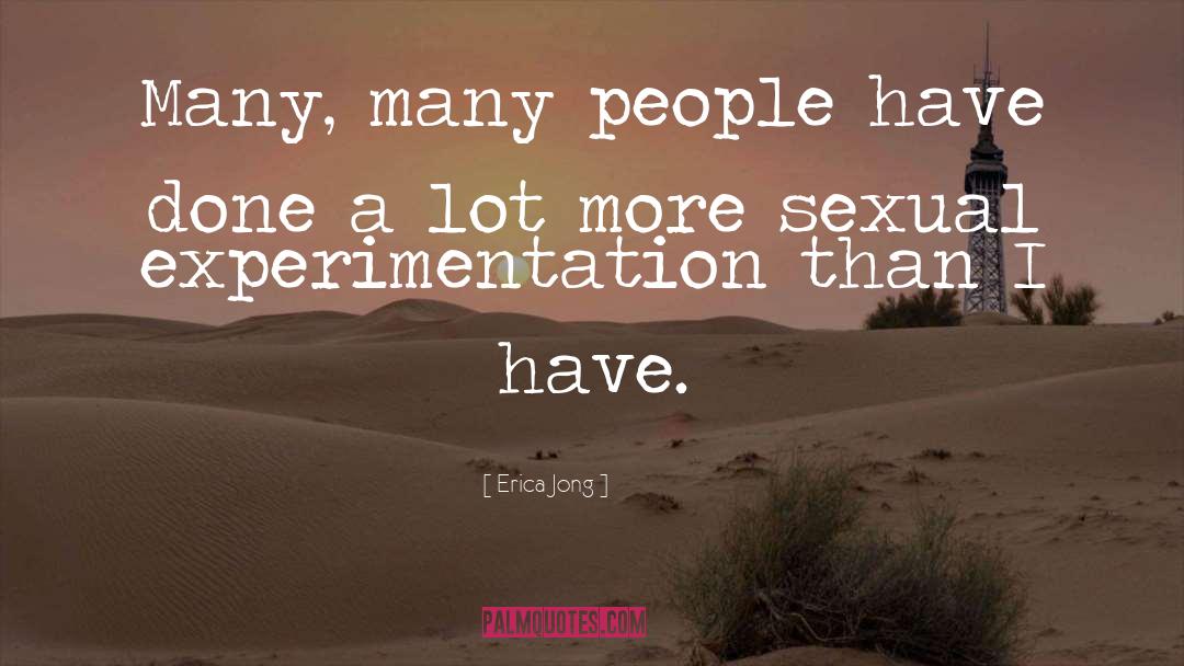 Erica Jong Quotes: Many, many people have done