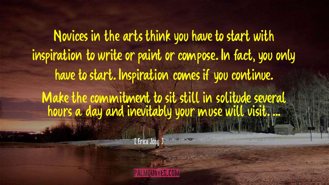 Erica Jong Quotes: Novices in the arts think