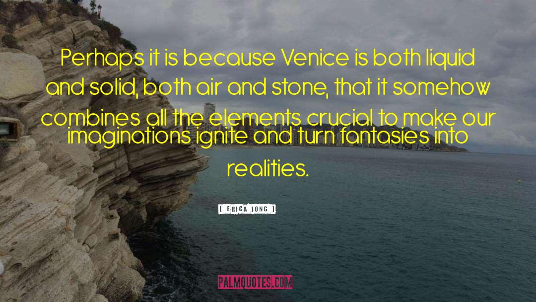 Erica Jong Quotes: Perhaps it is because Venice