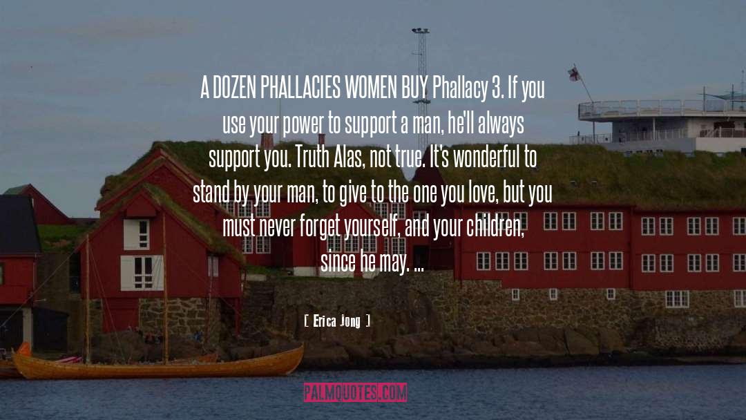 Erica Jong Quotes: A DOZEN PHALLACIES WOMEN BUY<br