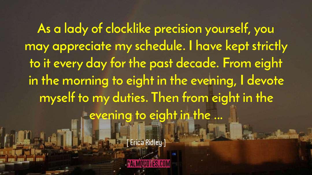 Erica Ridley Quotes: As a lady of clocklike