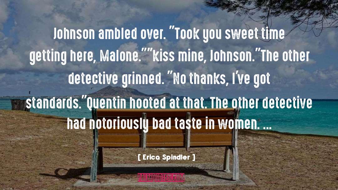 Erica Spindler Quotes: Johnson ambled over. 