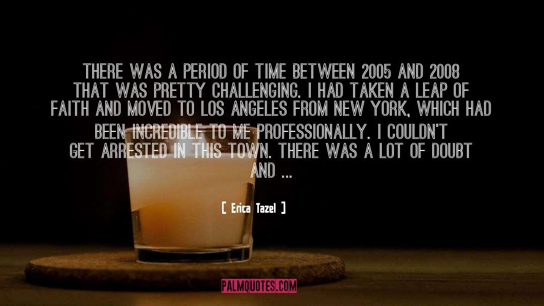 Erica Tazel Quotes: There was a period of