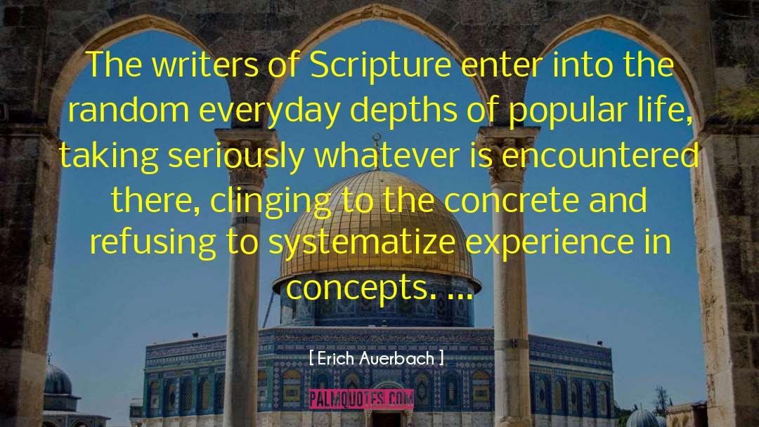 Erich Auerbach Quotes: The writers of Scripture enter