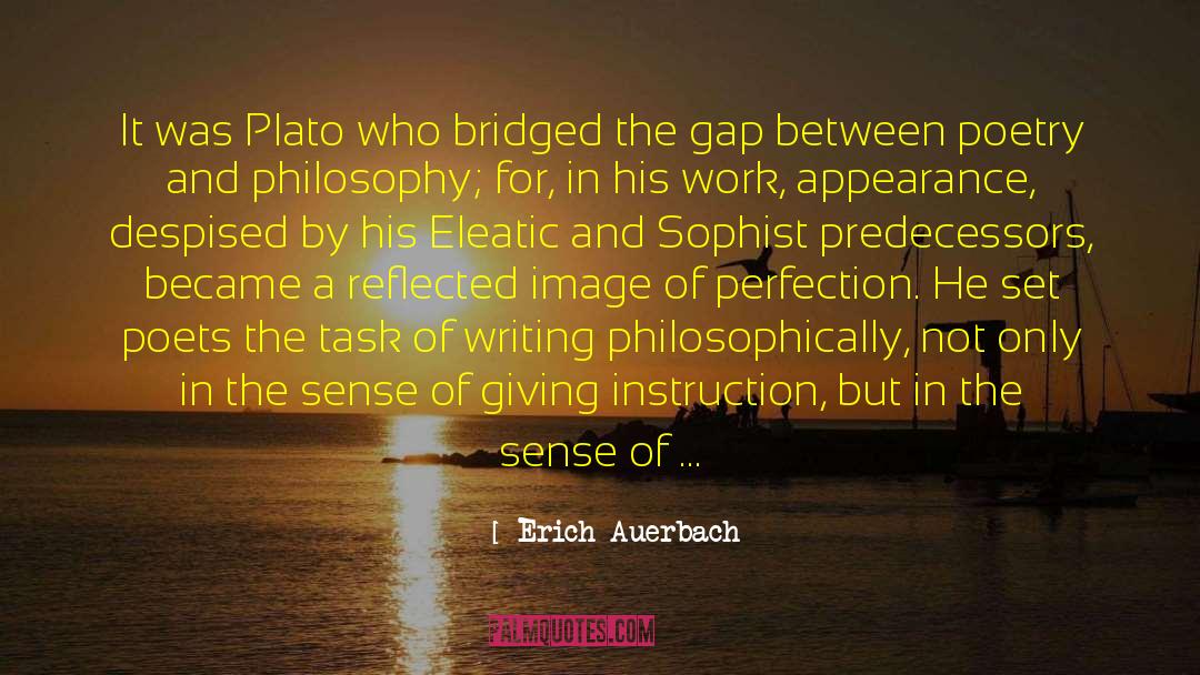 Erich Auerbach Quotes: It was Plato who bridged