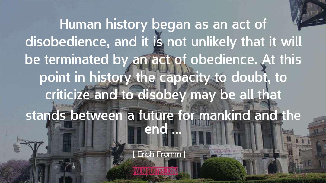 Erich Fromm Quotes: Human history began as an