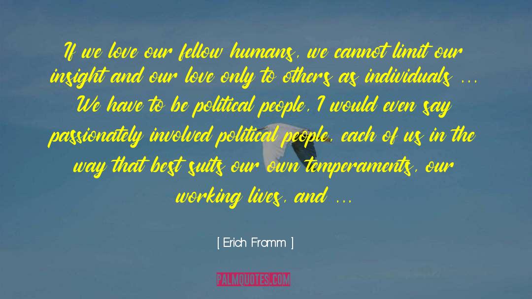 Erich Fromm Quotes: If we love our fellow