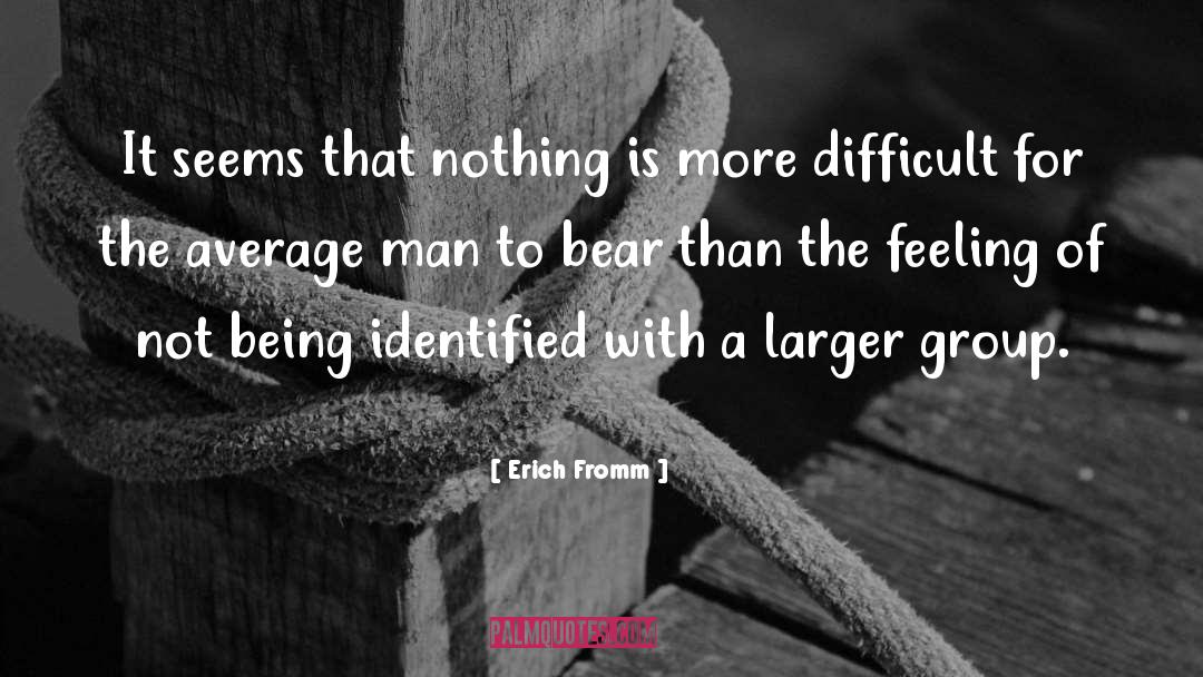 Erich Fromm Quotes: It seems that nothing is