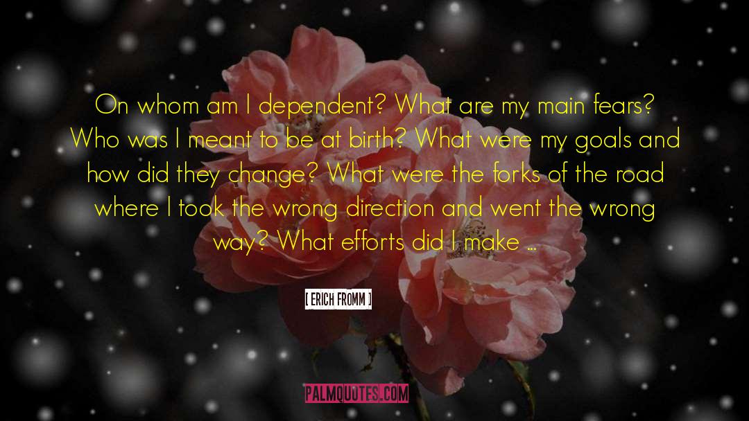 Erich Fromm Quotes: On whom am I dependent?