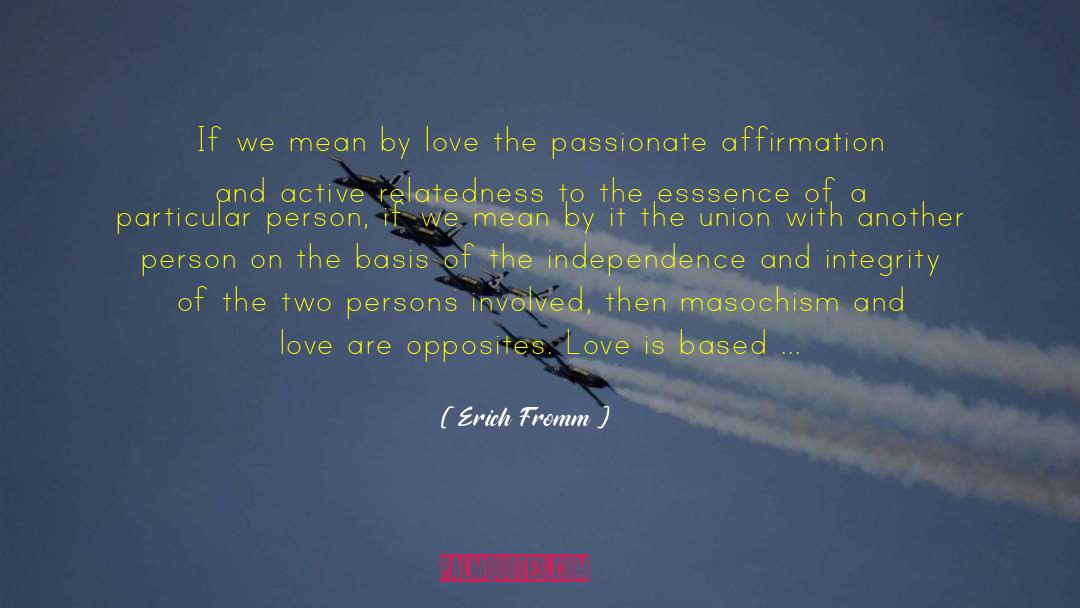 Erich Fromm Quotes: If we mean by love