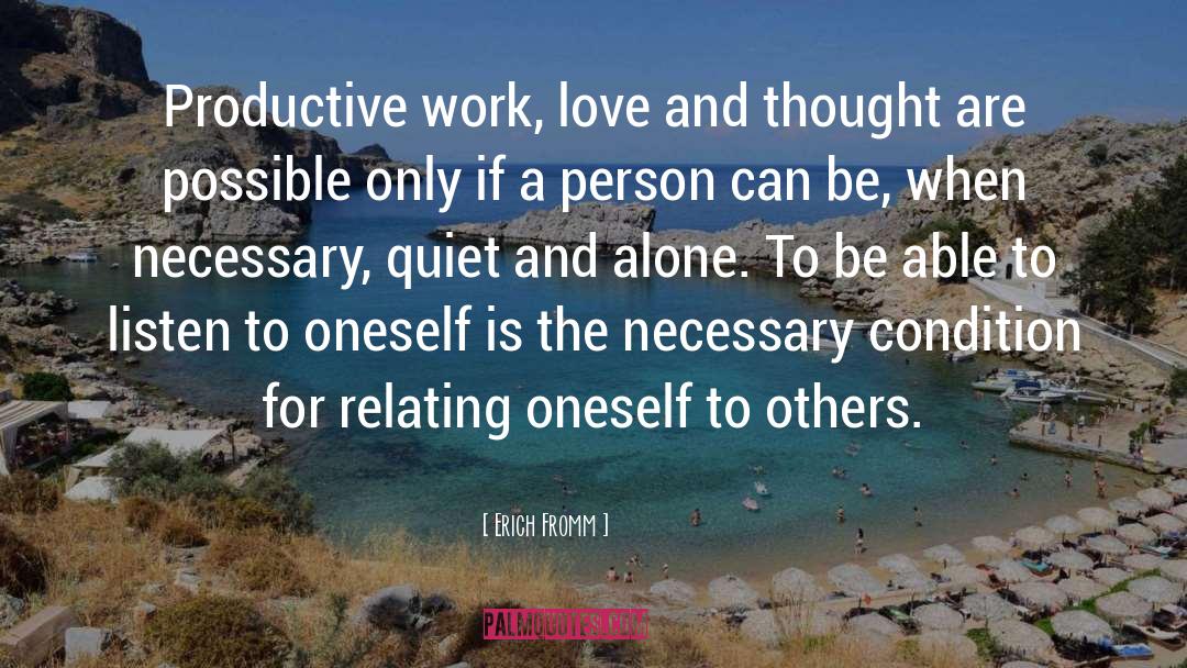 Erich Fromm Quotes: Productive work, love and thought