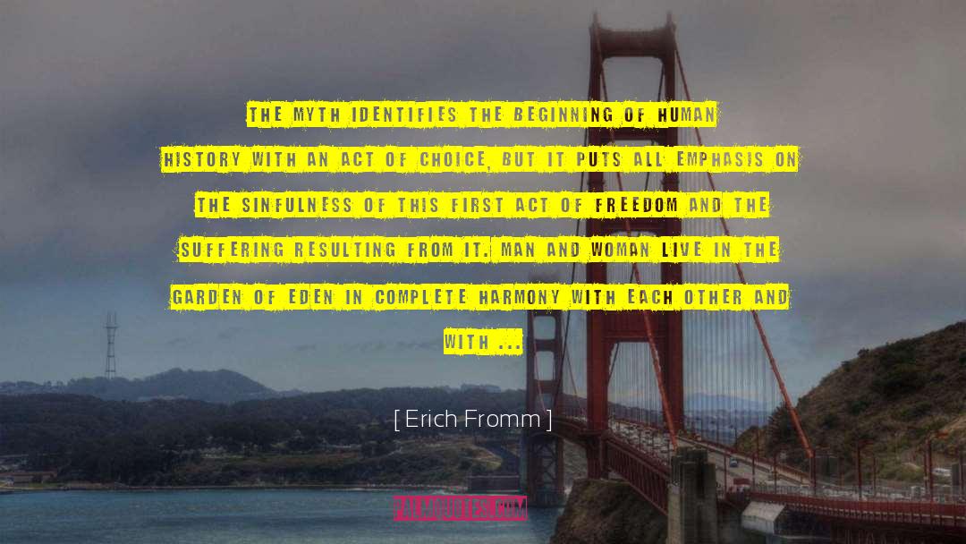 Erich Fromm Quotes: The myth identifies the beginning