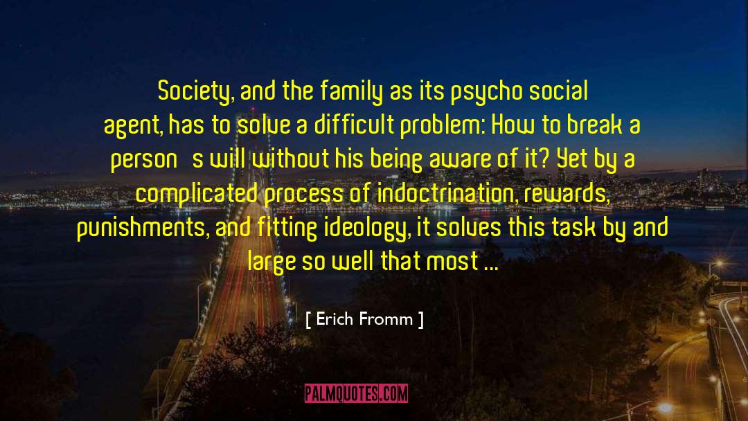 Erich Fromm Quotes: Society, and the family as