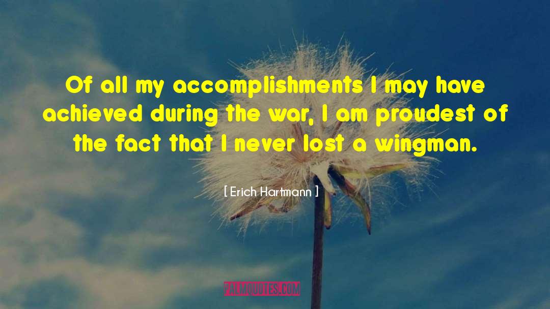 Erich Hartmann Quotes: Of all my accomplishments I