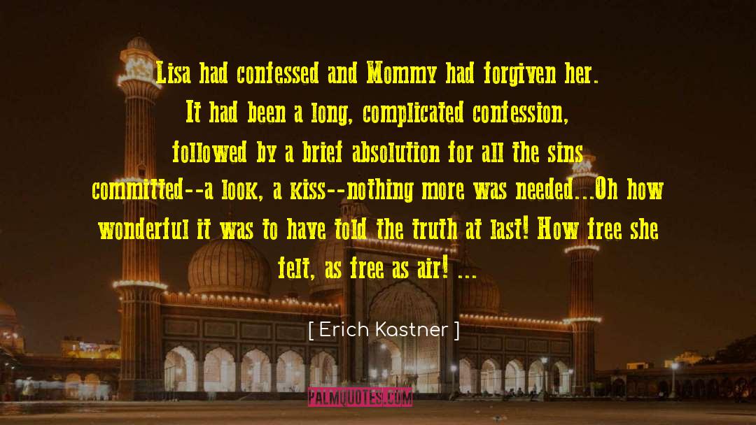 Erich Kastner Quotes: Lisa had confessed and Mommy
