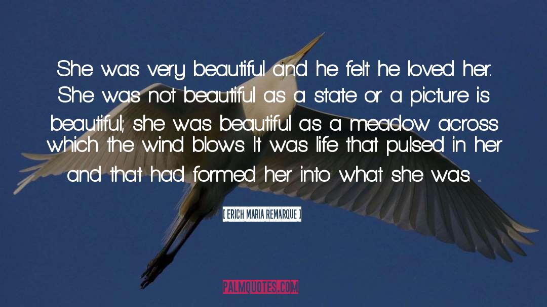 Erich Maria Remarque Quotes: She was very beautiful and