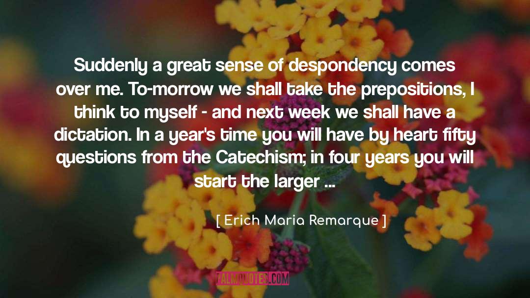 Erich Maria Remarque Quotes: Suddenly a great sense of