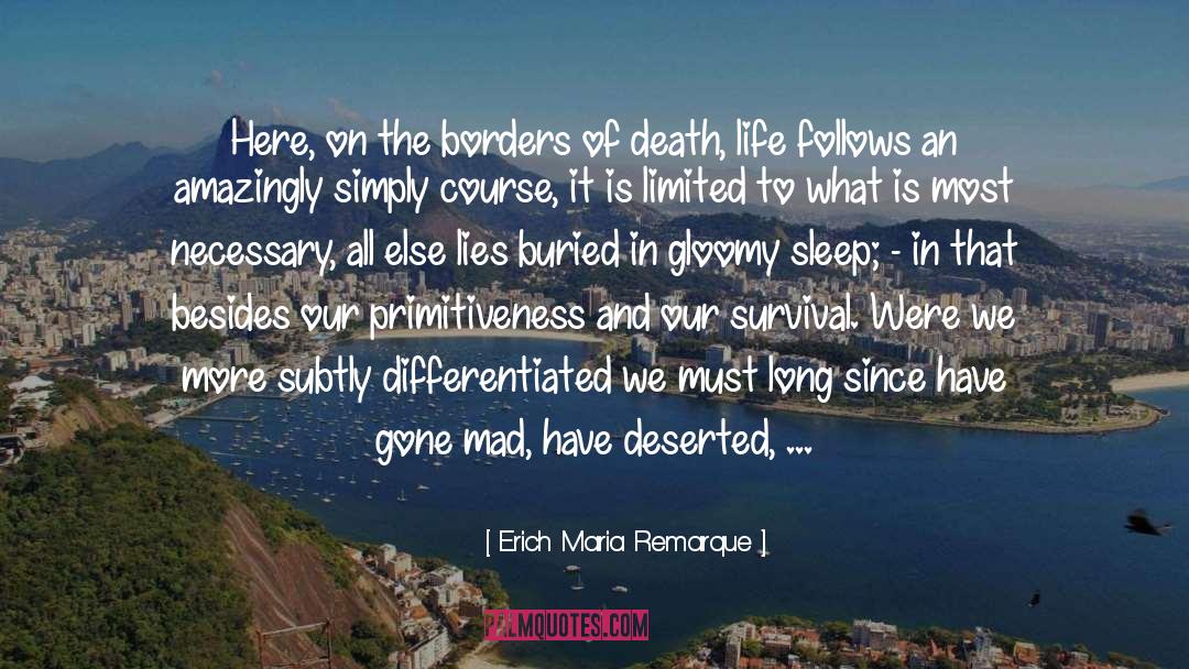 Erich Maria Remarque Quotes: Here, on the borders of