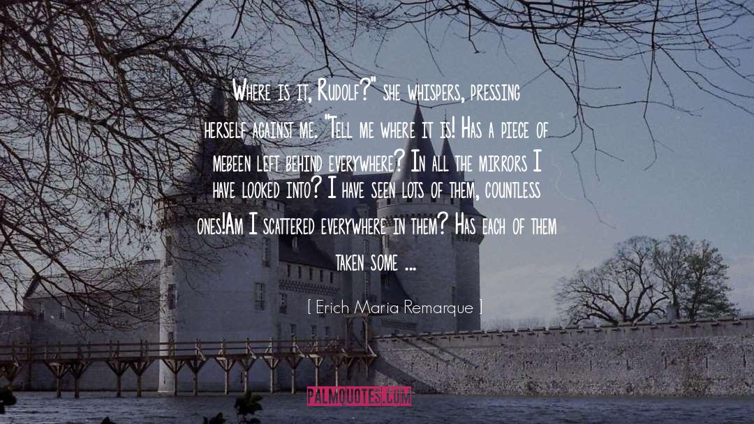 Erich Maria Remarque Quotes: Where is it, Rudolf?