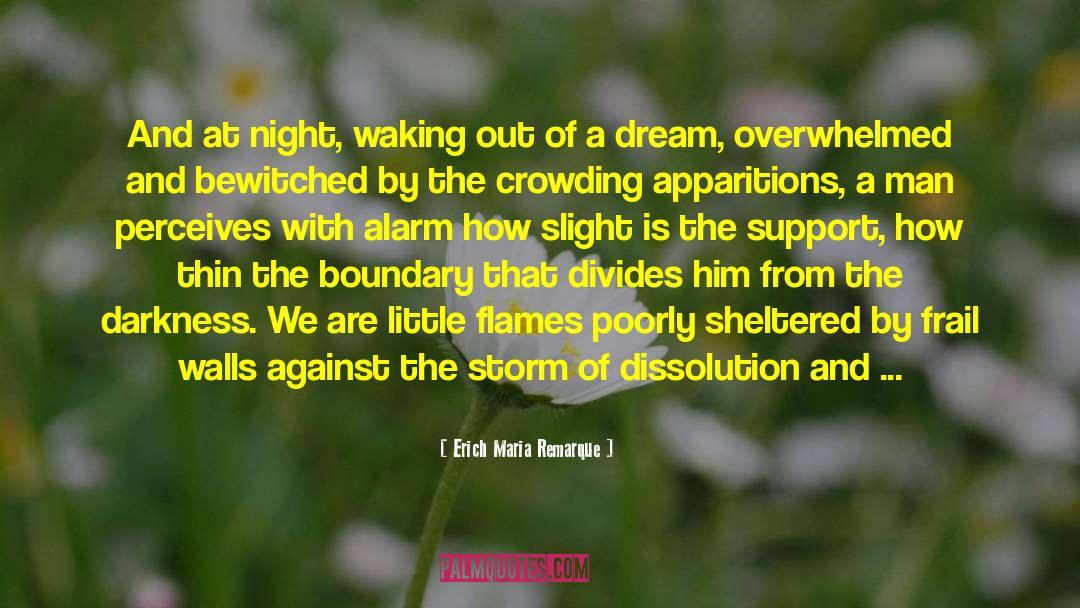 Erich Maria Remarque Quotes: And at night, waking out