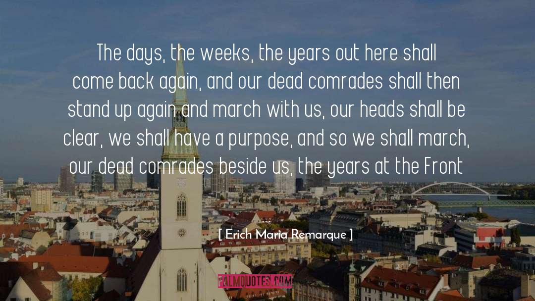 Erich Maria Remarque Quotes: The days, the weeks, the