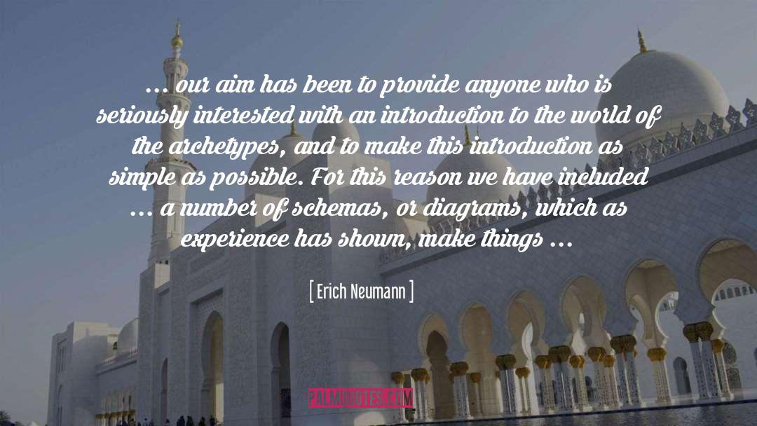 Erich Neumann Quotes: ... our aim has been