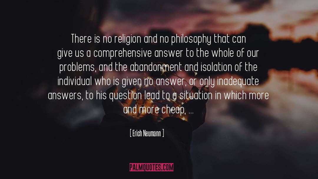 Erich Neumann Quotes: There is no religion and