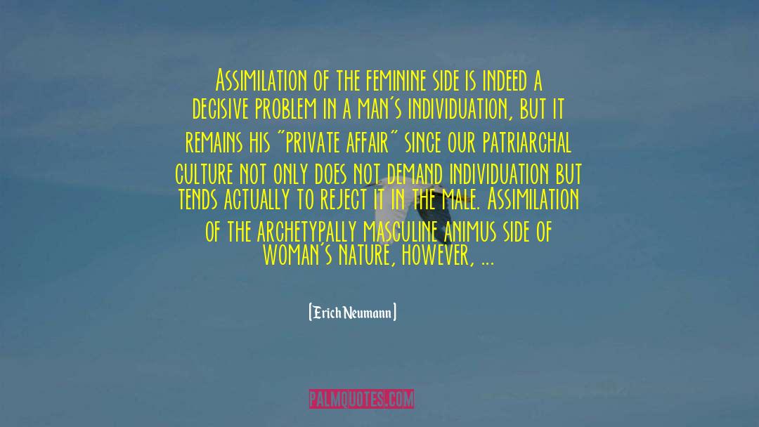 Erich Neumann Quotes: Assimilation of the feminine side