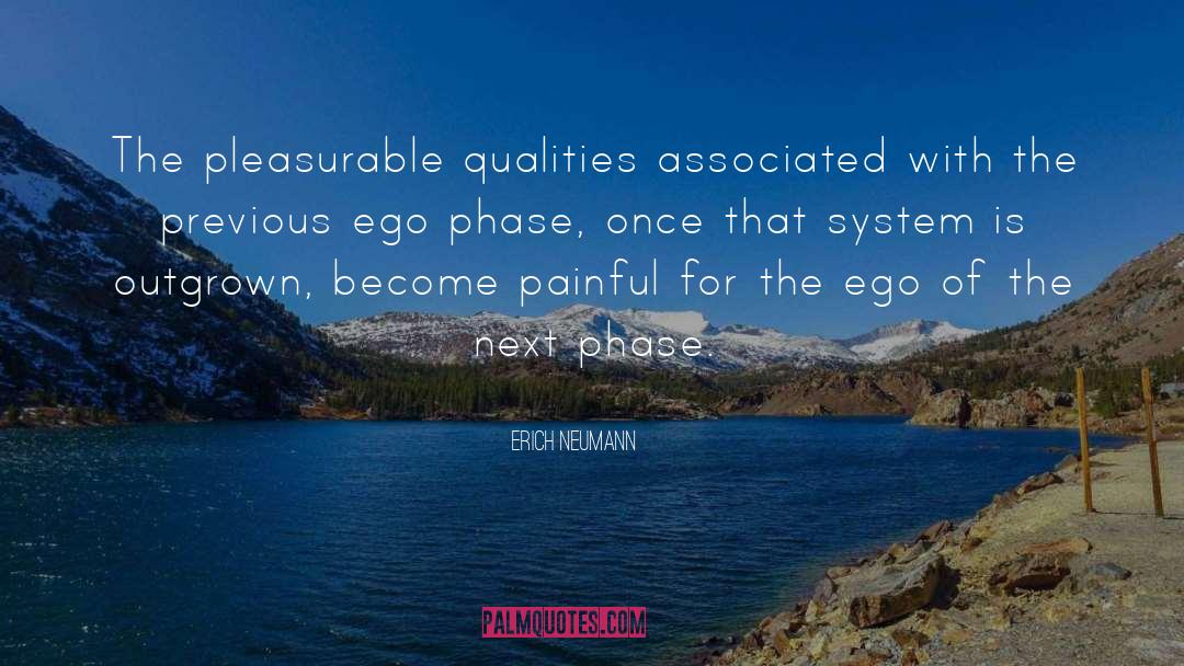 Erich Neumann Quotes: The pleasurable qualities associated with