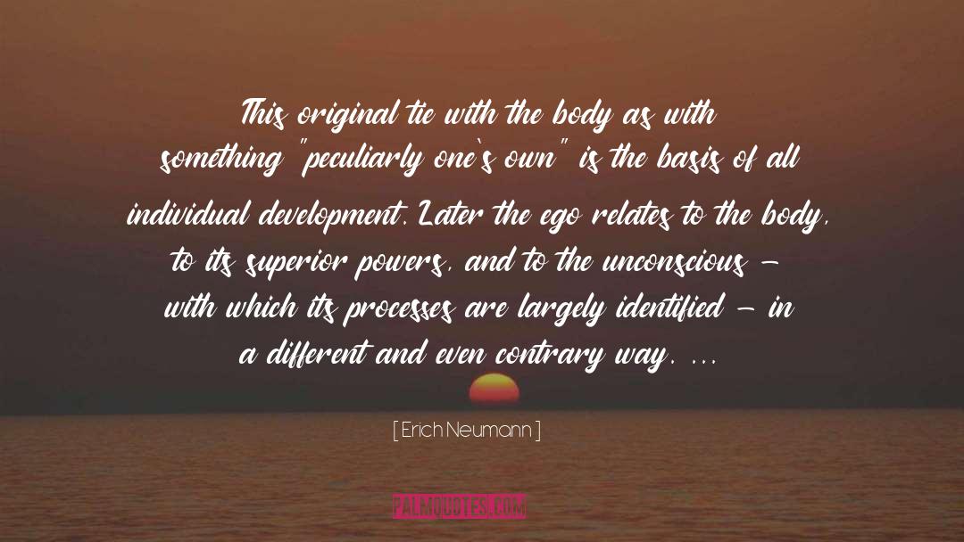 Erich Neumann Quotes: This original tie with the