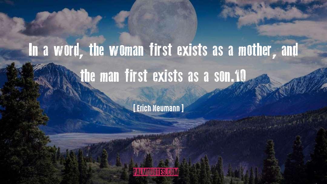 Erich Neumann Quotes: In a word, the woman