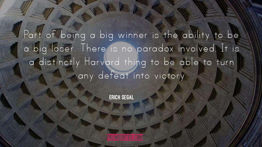 Erich Segal Quotes: Part of being a big