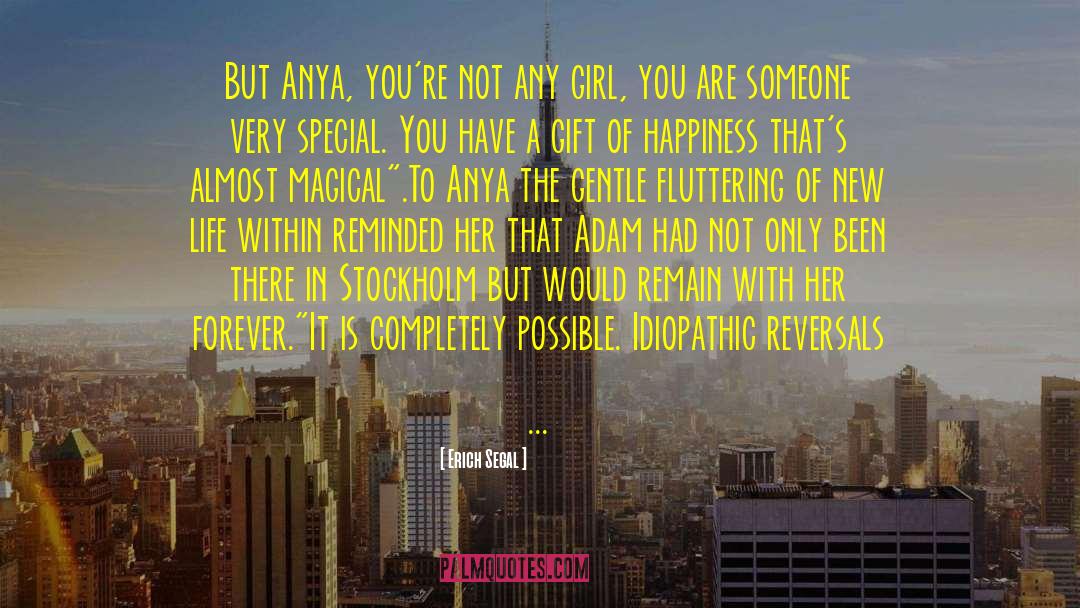 Erich Segal Quotes: But Anya, you're not any