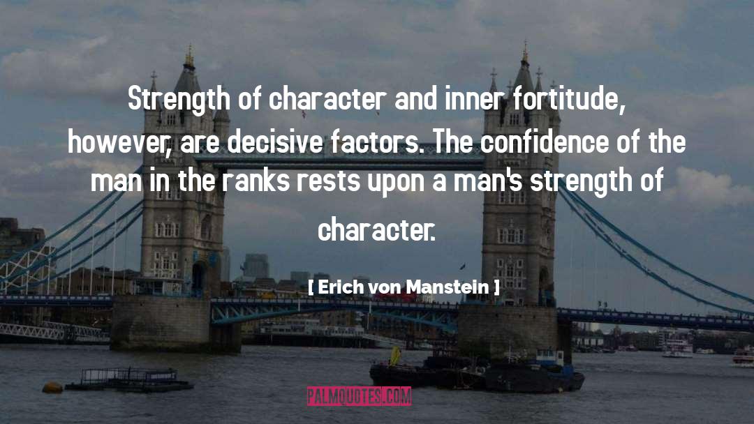 Erich Von Manstein Quotes: Strength of character and inner