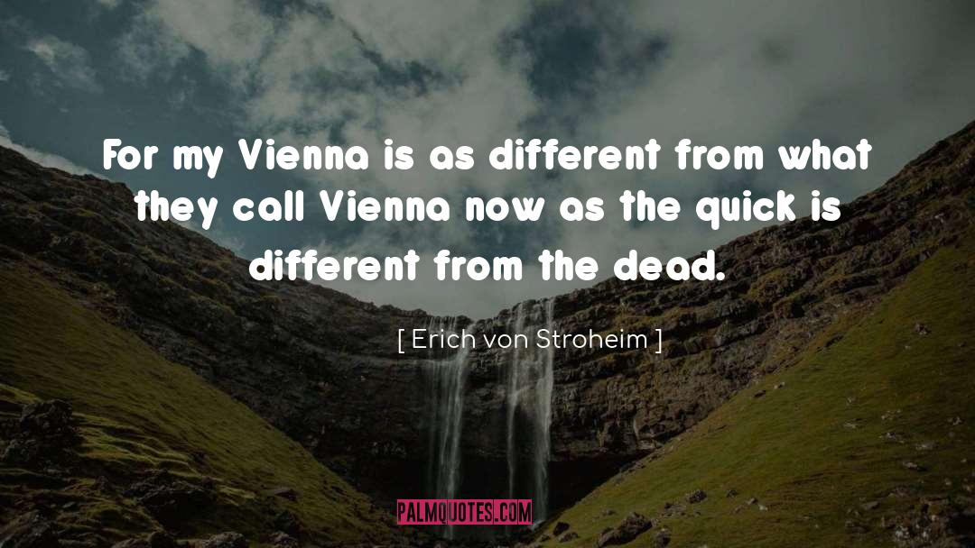 Erich Von Stroheim Quotes: For my Vienna is as
