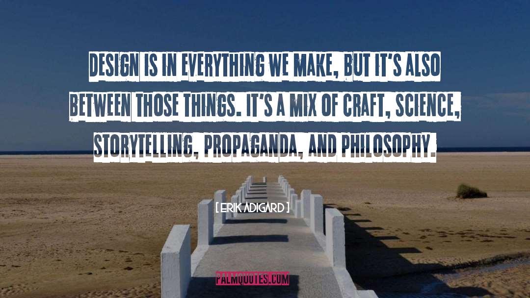 Erik Adigard Quotes: Design is in everything we