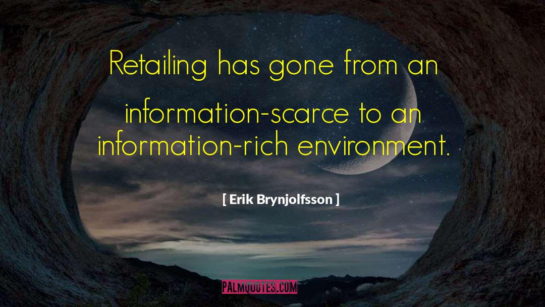 Erik Brynjolfsson Quotes: Retailing has gone from an