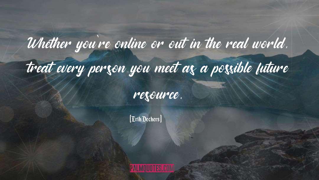 Erik Deckers Quotes: Whether you're online or out
