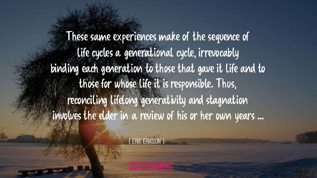 Erik Erikson Quotes: These same experiences make of