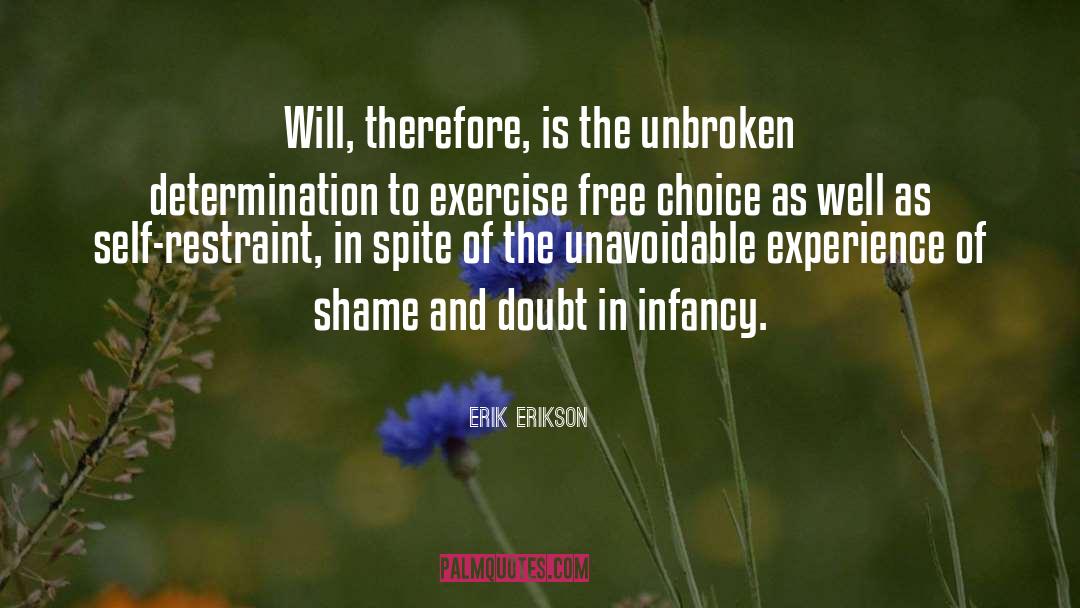 Erik Erikson Quotes: Will, therefore, is the unbroken