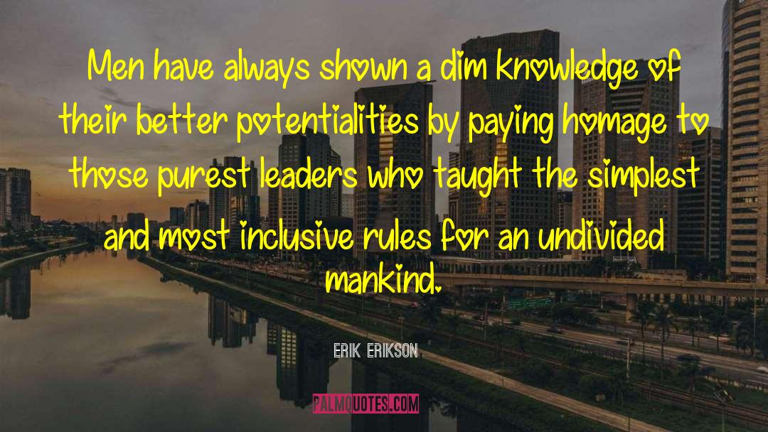 Erik Erikson Quotes: Men have always shown a